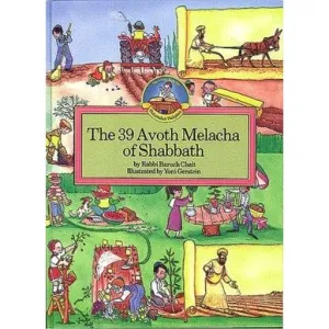 The 39 Avoth Melacha of Shabbath, by Rabbi Baruch Chait